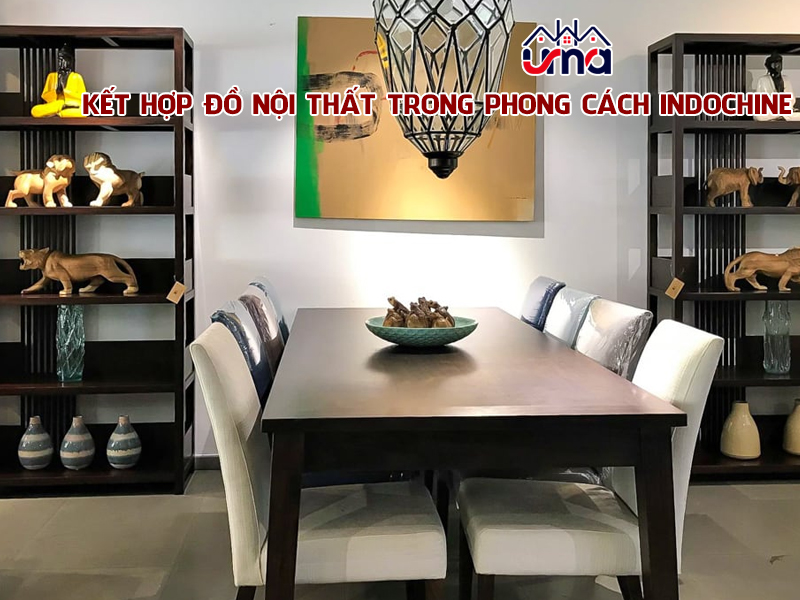 ket-hop-do-noi-that-trong-phong-cach-indochine