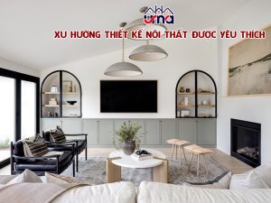 xu-huong-thiet-ke-noi-that-duoc-yeu-thich