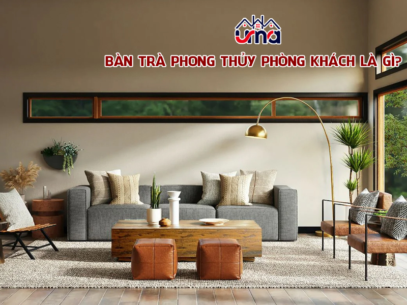 ban-tra-phong-thuy-phong-khach-la-gi