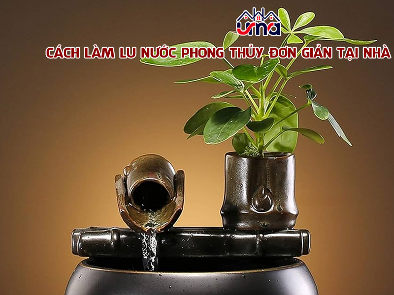 cach-lam-lu-nuoc-phong-thuy-don-gian-tai-nha