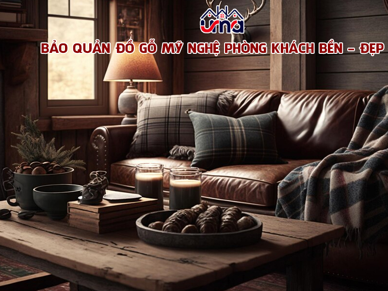 bao-quan-do-go-my-nghe-phong-khach-ben-dep