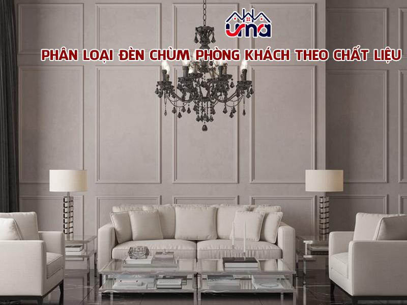 phan-loai-den-chum-phong-khach-theo-chat-lieu