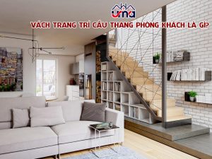 vach-trang-tri-cau-thang-phong-khach-la-gi