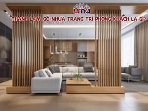 thanh-lam-go-nhua-trang-tri-phong-khach-la-gi