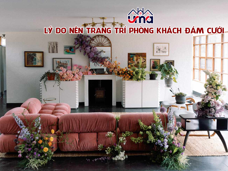 ly-do-nen-trang-tri-phong-khach-dam-cuoi