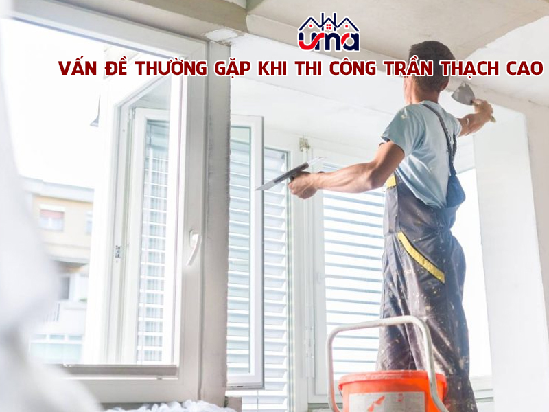 van-de-thuong-gap-khi-thi-cong-tran-thach-cao