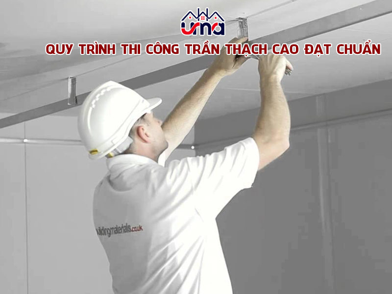 quy-trinh-thi-cong-tran-thach-cao-dat-chuan
