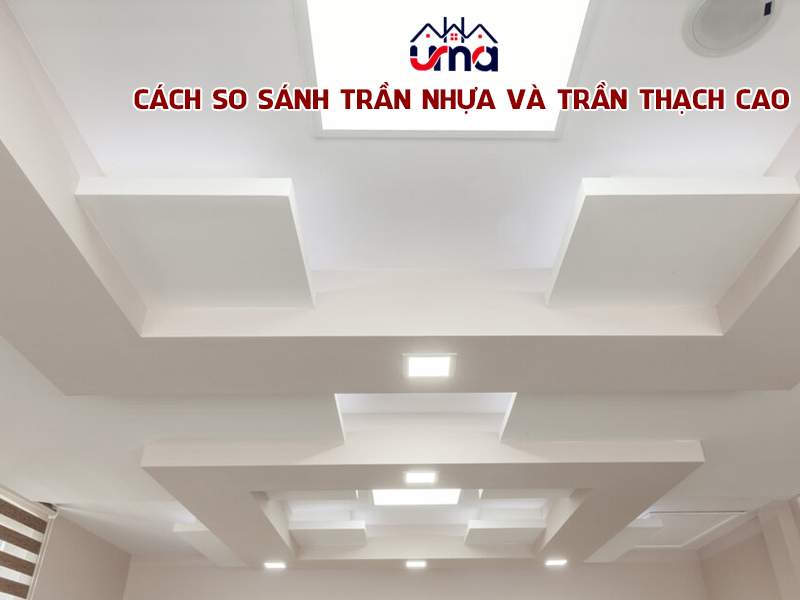 cach-so-sanh-tran-nhua-va-tran-thach-cao