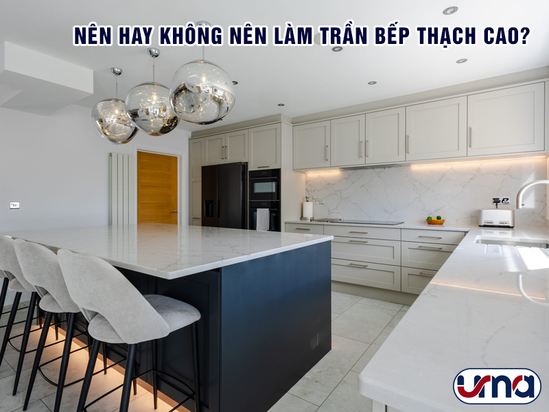 nen-hay-khong-nen-lam-tran-bep-thach-cao