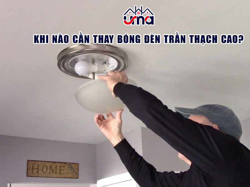 khi-nao-can-thay-bong-den-tran-thach-cao