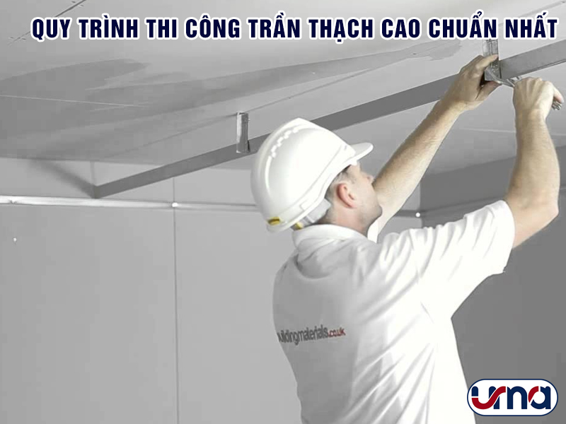 quy-trinh-thi-cong-tran-thach-cao-chuan-nhat