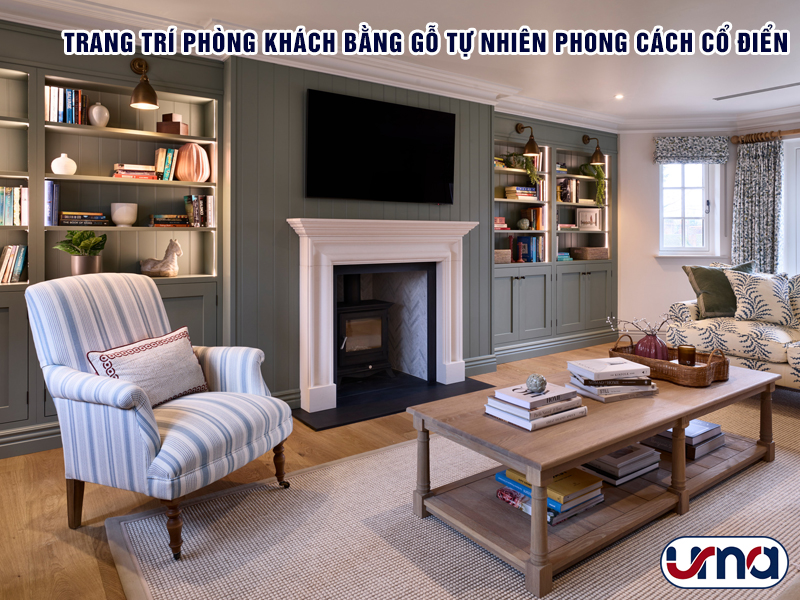 trang-tri-phong-khach-bang-go-tu-nhien-phong-cach-co-dien